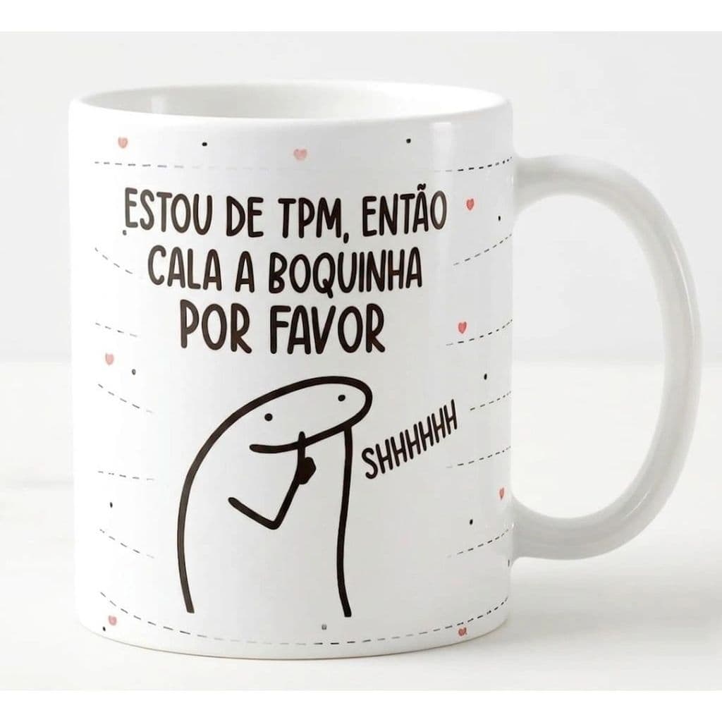 Caneca Cala Boquinha TPM Meme Humor
