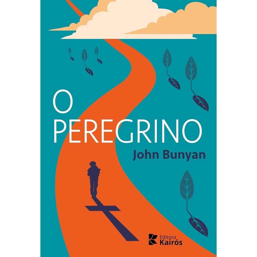 O Peregrino John Bunyan Livro Clássico da Literatura Cristã Uma Jornada de Fé Perseverança Desafios