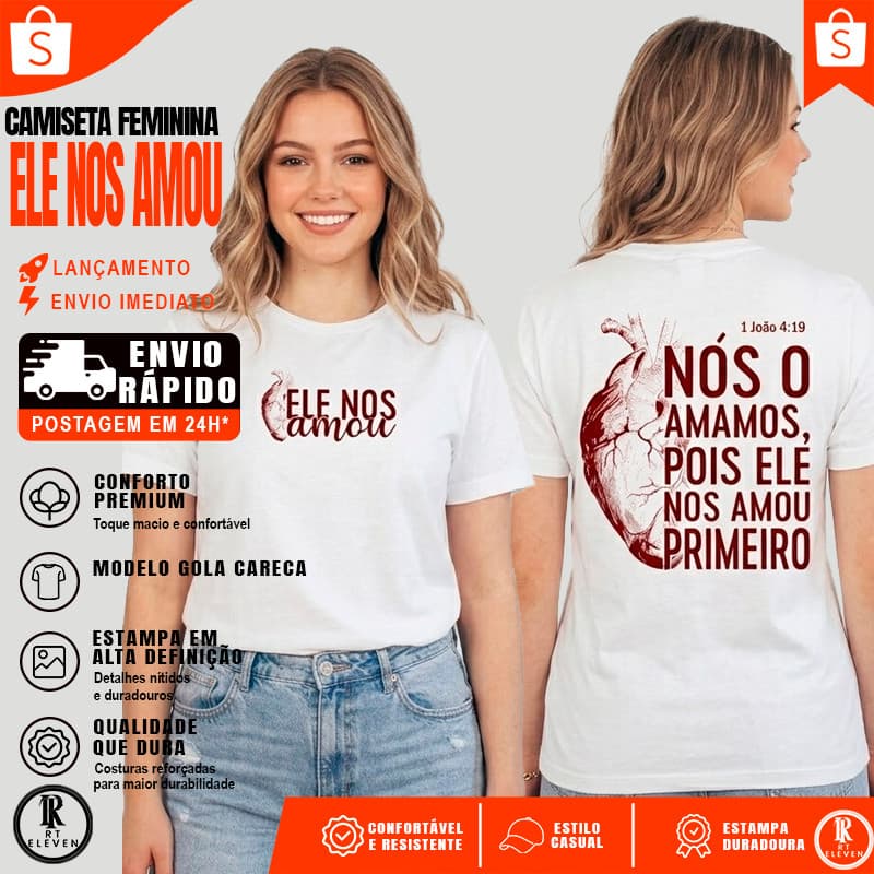 Camiseta T-Shirt Feminina Ele nos amou primeiro Camiseta Moda Cristã Malha Premium 100% Algodão 30.1 moda gospel