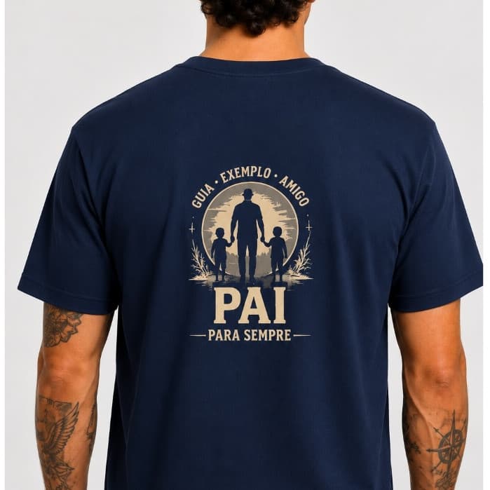 Camiseta Estampada Dia dos Pais Presente Especial para Pai Para Sempre