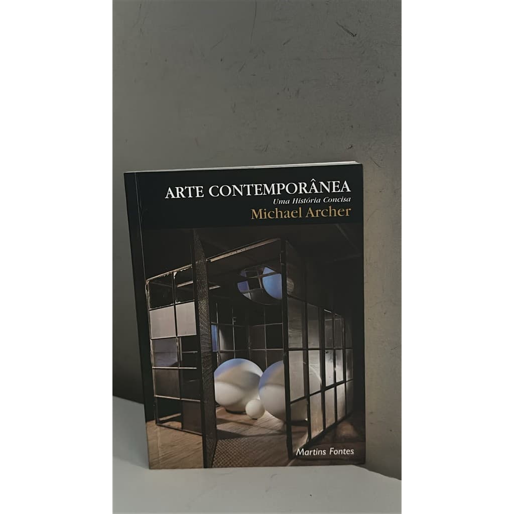 Arte Contemporânea - Uma História Concisa autor Michael Archer