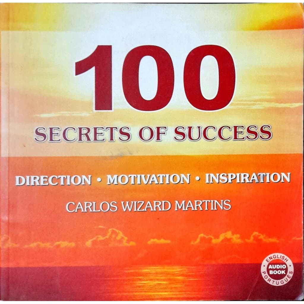 100 Secrets Of Success: Direction, Motivation , Inspiration - ACOMPANHA CD autor Carlos Wizard Martins