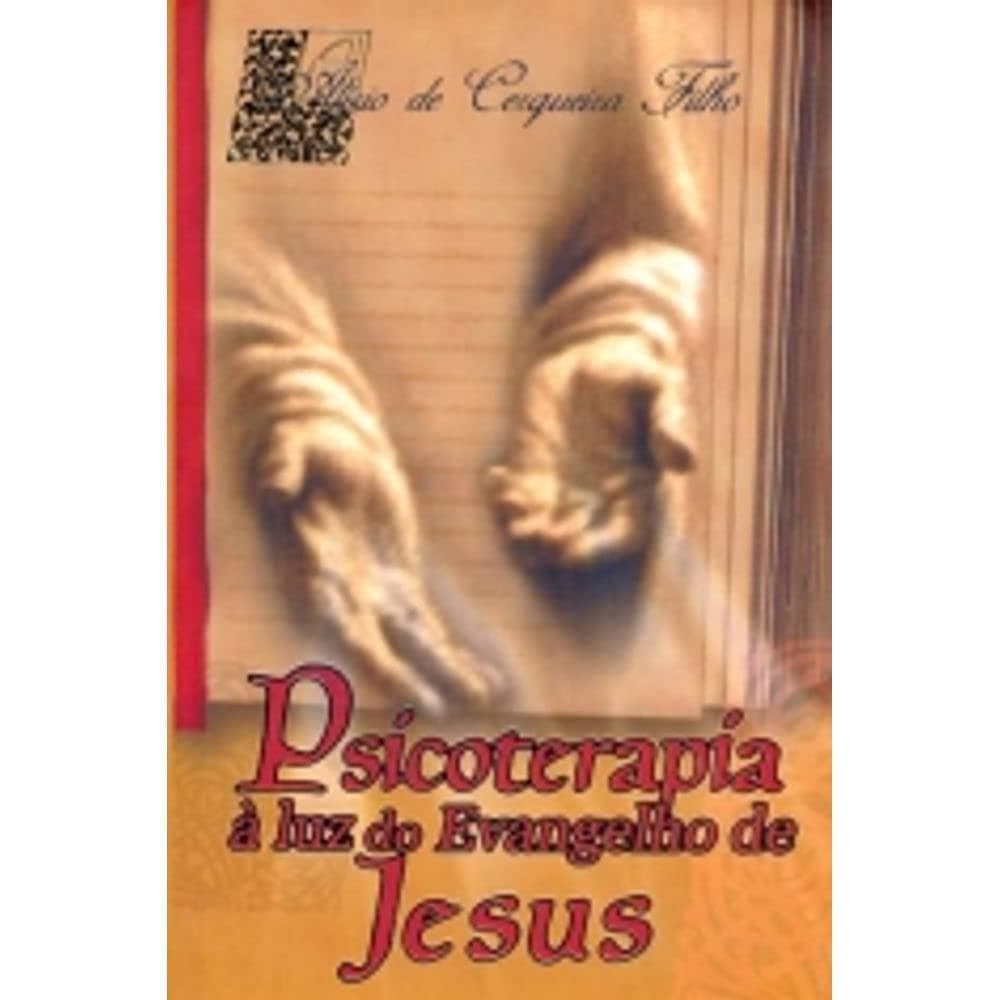 Psicoterapia a Luz do Evangelho de Jesus autor Alírio de Cerqueira Filho