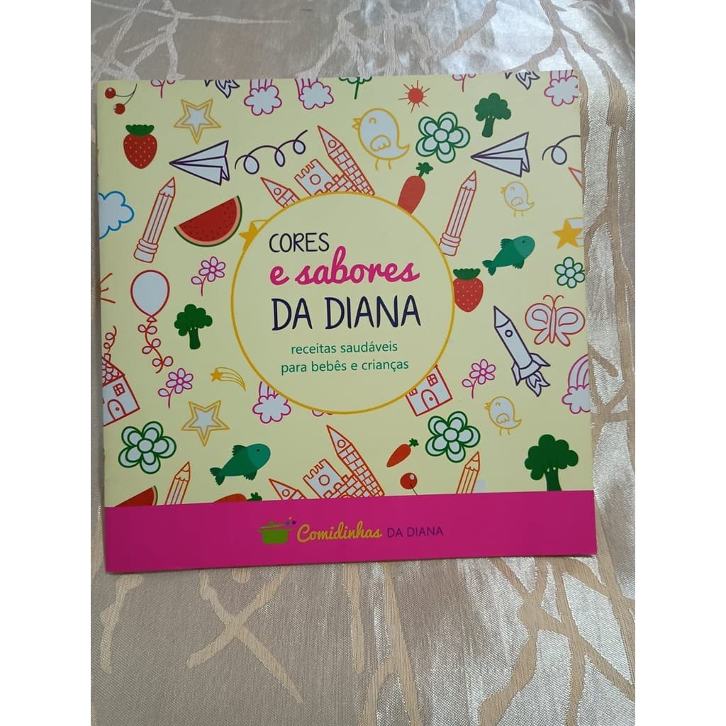 Cores e Sabores da Diana - Receitas Saudáveis para Bebês e Crianças autor Fernanda Fontoura