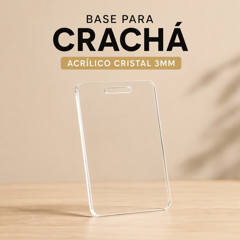 Kit Base para Crachá Acrílico Cristal 3mm – 5, 10 ou 25 Unidades