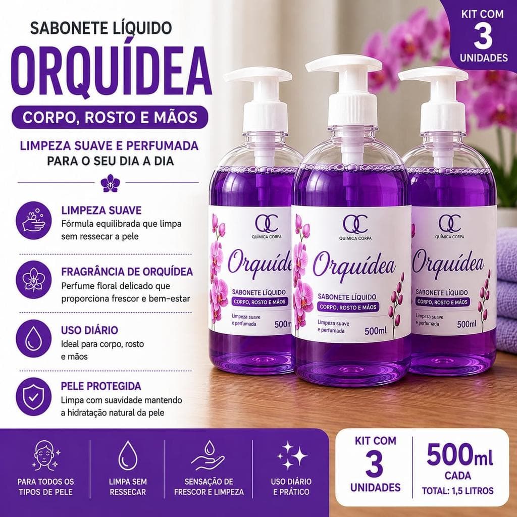 Kit com 3 Sabonetes Líquidos Orquídea 500ml para Corpo, Rosto e Mãos - Química Certa