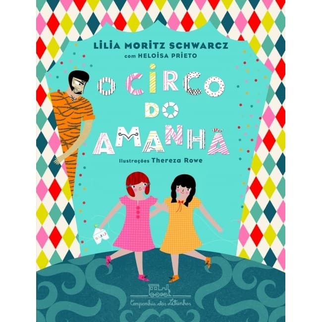 O circo do amanhã autor Lilia Moritz Schwarcz
