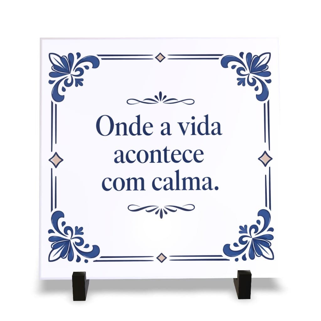 Azulejo Decorativo Frase “Aonde  a vida acontece com calma” com Suporte | Estilo Português Criativo