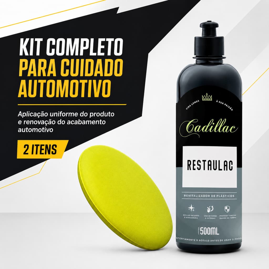 Kit Restaulac Cadillac 500ml Revitalizador Automotivo com Aplicador Espuma Carro Moto Proteção