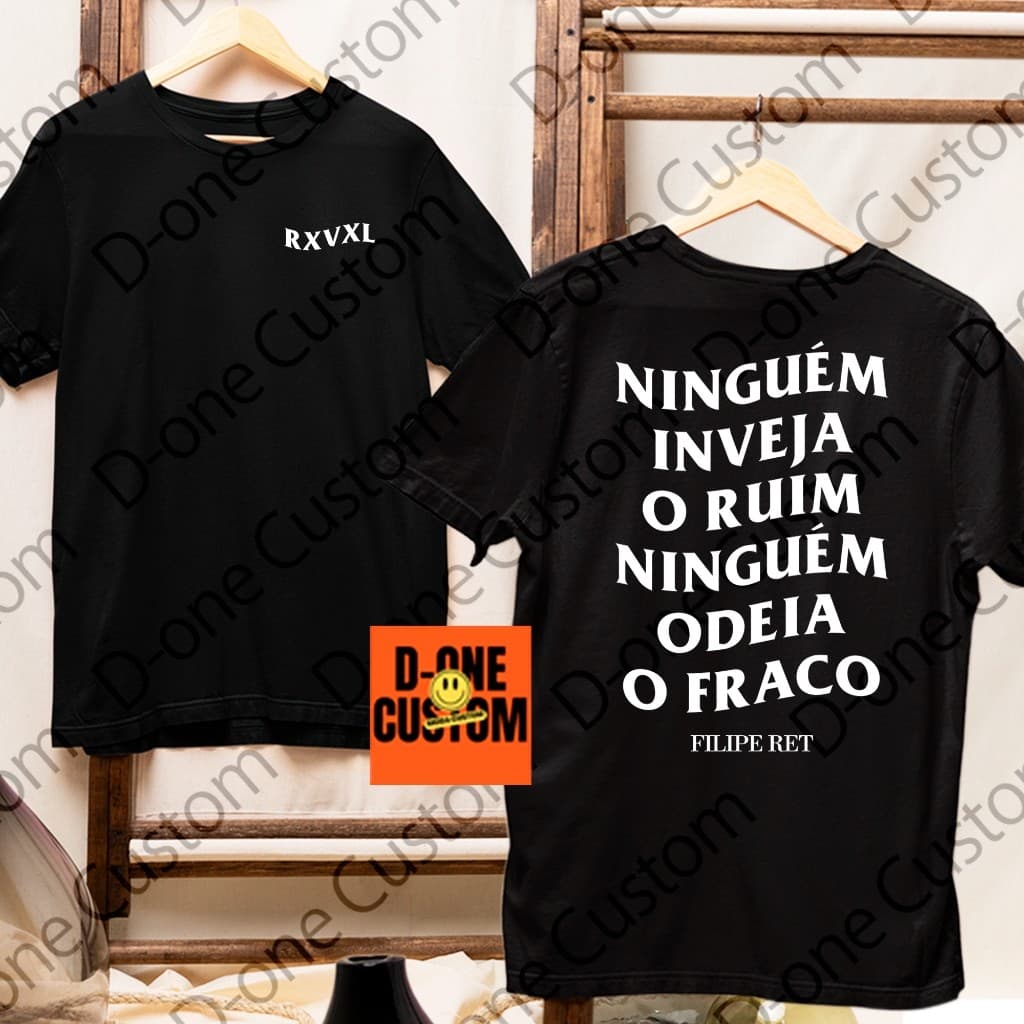 Camisa Camiseta Filipe Ret Ninguém Inveja o Ruim Ninguem Odeia o Fraco RXVX Minimalista Plus Size