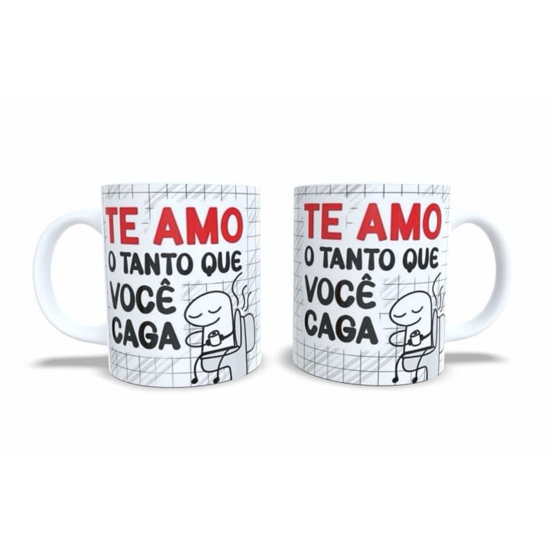 CANECA DE PORCELANA 325ML - TE AMO O TANTO QUE VOCÊ  CAGA
