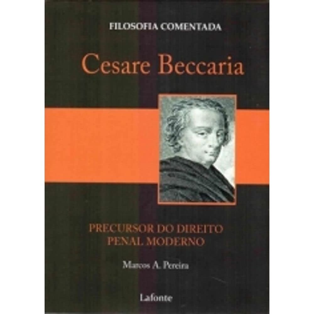 Cesare Beccaria - Precursor do Direito Penal Moderno autor Marcos A. Pereira