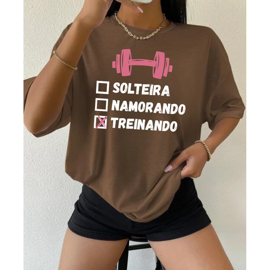 Camisa Feminina Solteira Namorando Treinando Moda Academia Blusão Streetwear  camiseta estampada em dtf.