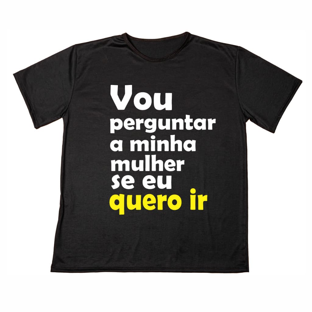 Camisa Camiseta Frase Engraçada Vou Pergunta Para MuIher Esposa  Unissex Estampada Adulto. Envio Rápido