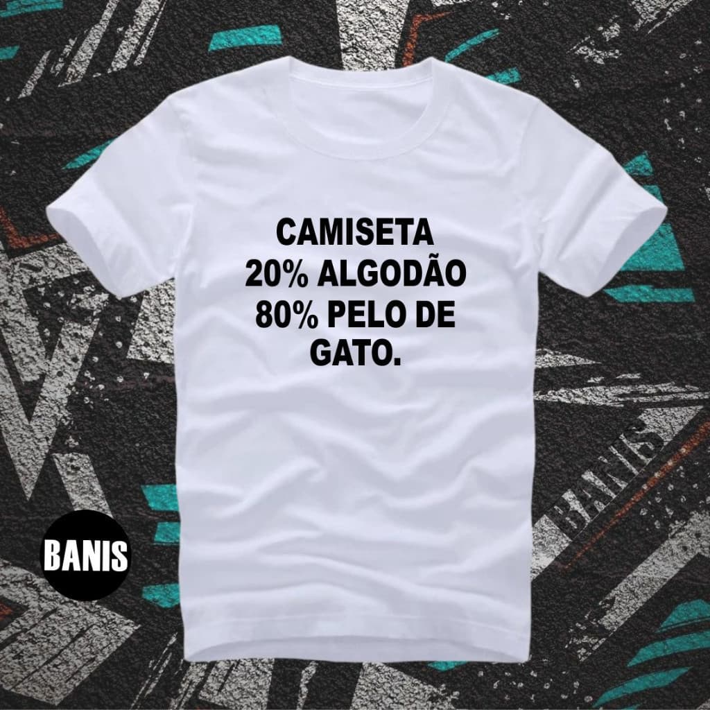 Camiseta Premium Frases Pets Gatos Pelo De Gato 100% Algodão Lançamento Envio Imediato