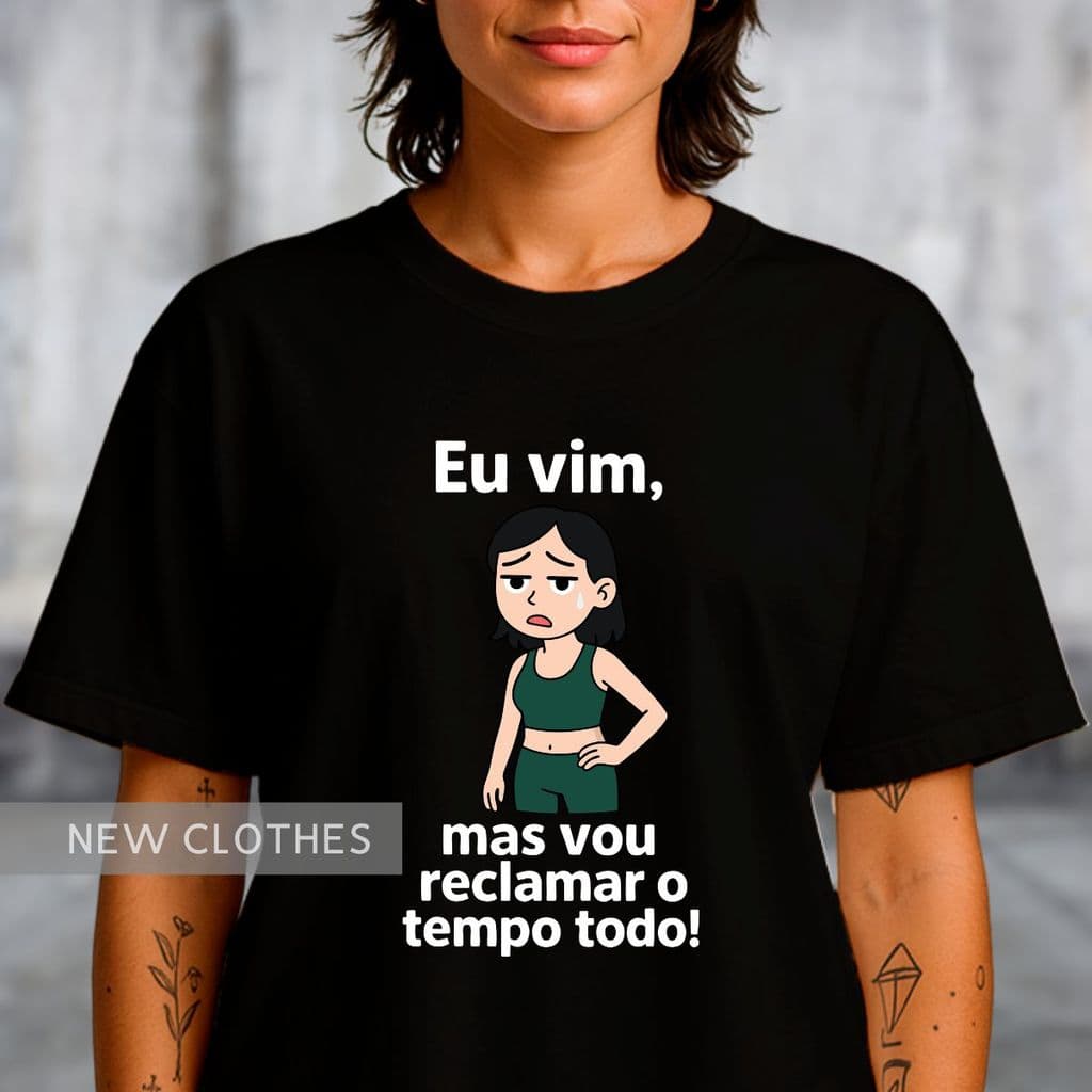 Camiseta Academia Eu Vim Mas Vou Reclamar O Tempo Todo Humor Fitness Treino Engraçada