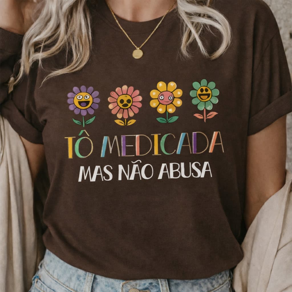 Camiseta T-Shirt Tô Medicada Mas Não Abusa Blusinha Premium Camisa 100% Algodão Lumix Básica