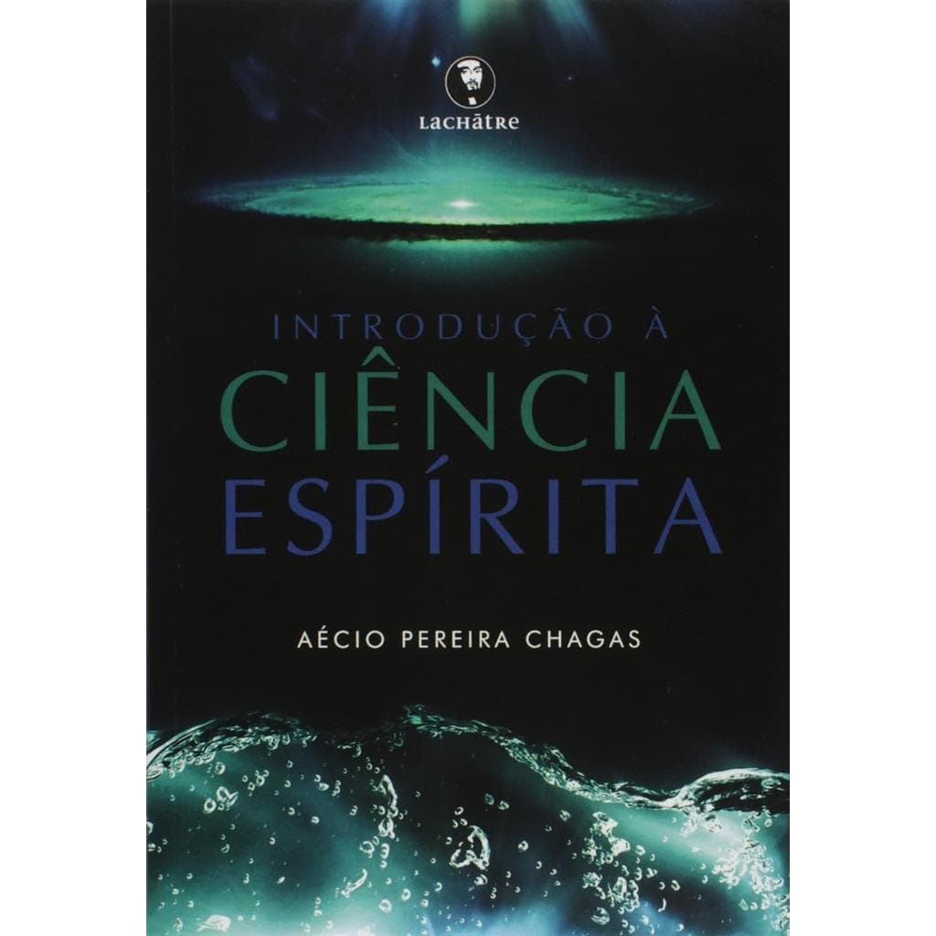 INTRODUÇÃO A CIÊNCIA ESPÍRITA autor AÉCIO PEREIRA CHAGAS