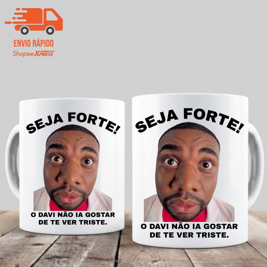 Caneca Meme Davi Brito  "SEJA FORTE! 325ml