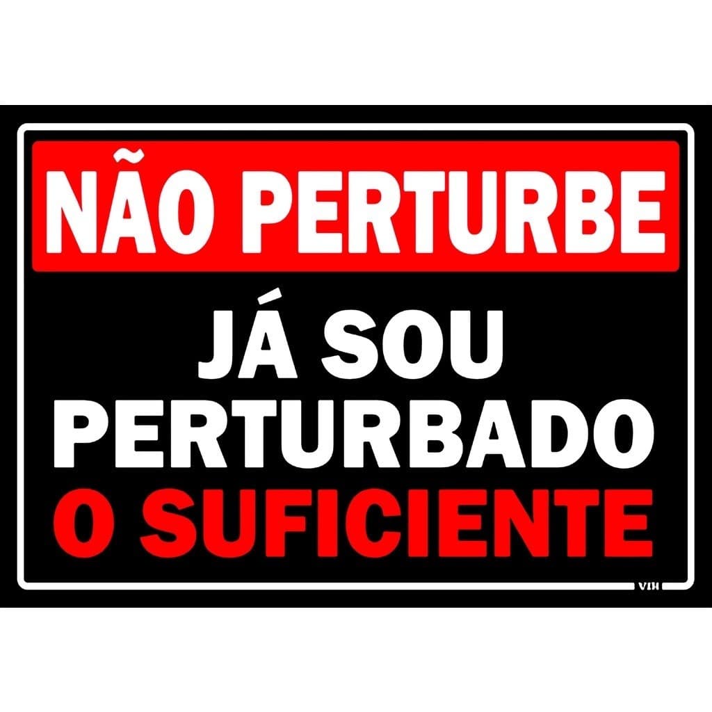 Placa decorativa aviso Não Perturbe Ja Sou Perturbado O Suficiente