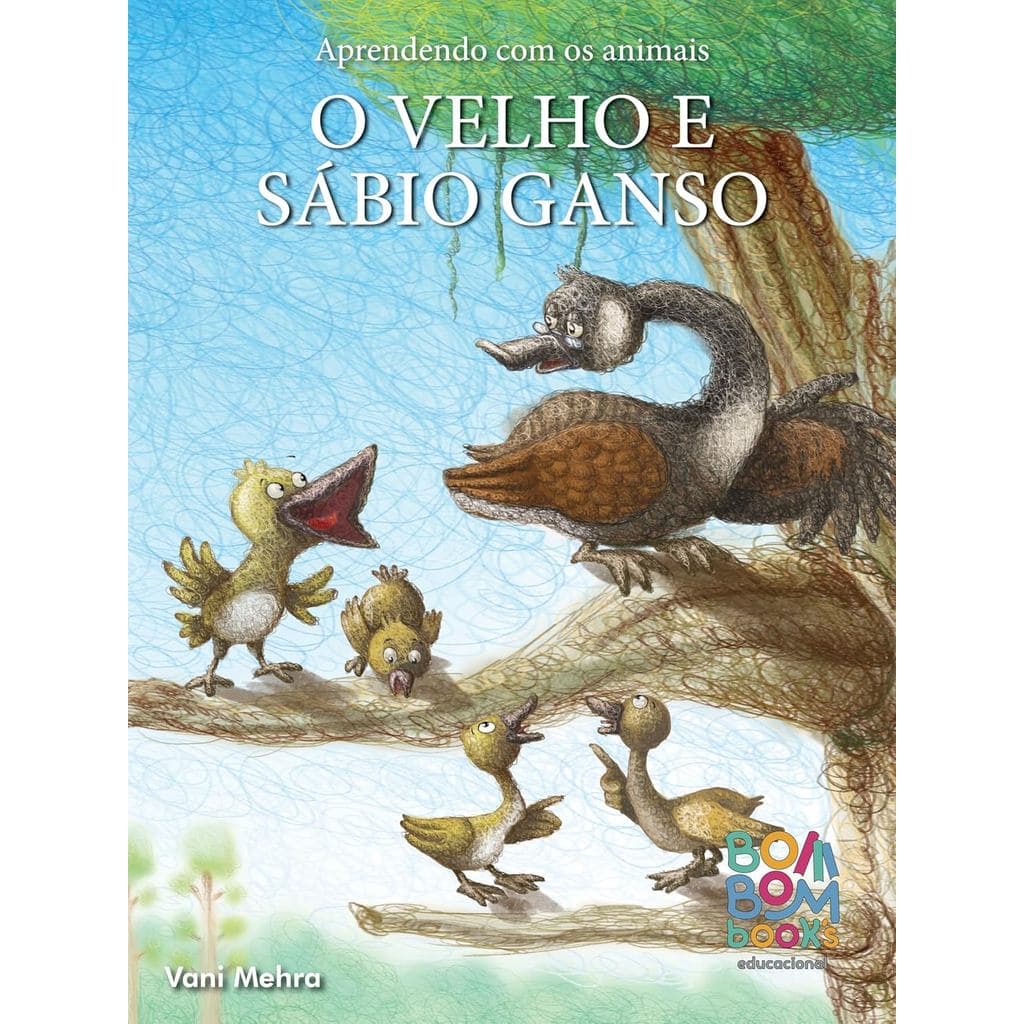 APRENDENDO COM OS ANIMAIS - O VELHO E SÁBIO GANSO - VANI MEHRA - BOM BOM BOOK´S