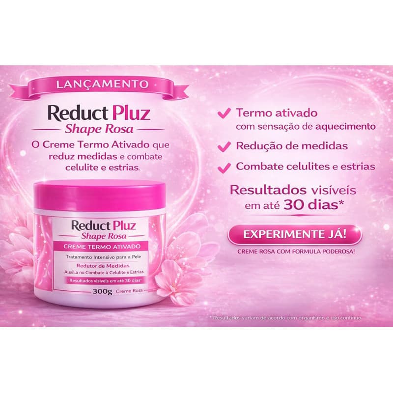 Reduct Pluz Shape Rosa – Creme Termo Ativado Redutor de Medidas 300g original reduz medidas estrias e celulites