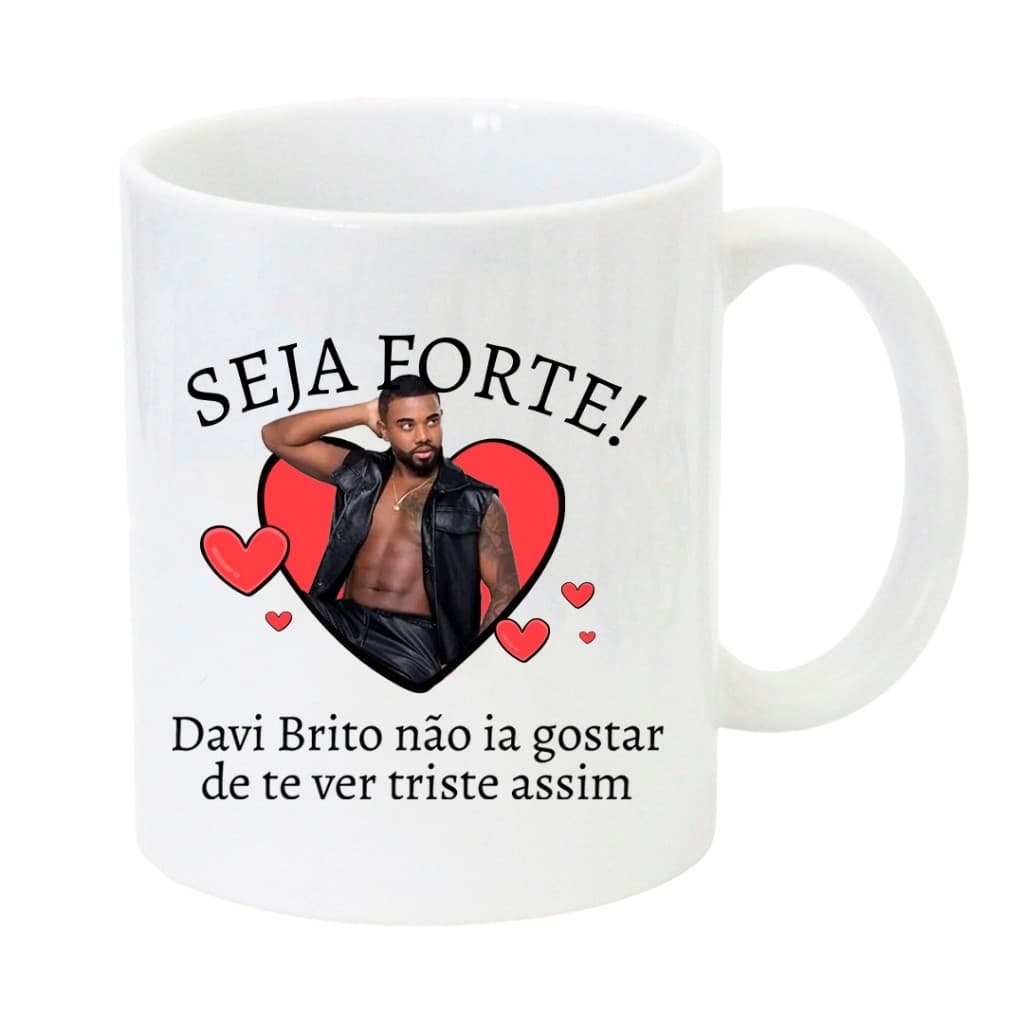 Caneca Seja Forte - Davi Brito