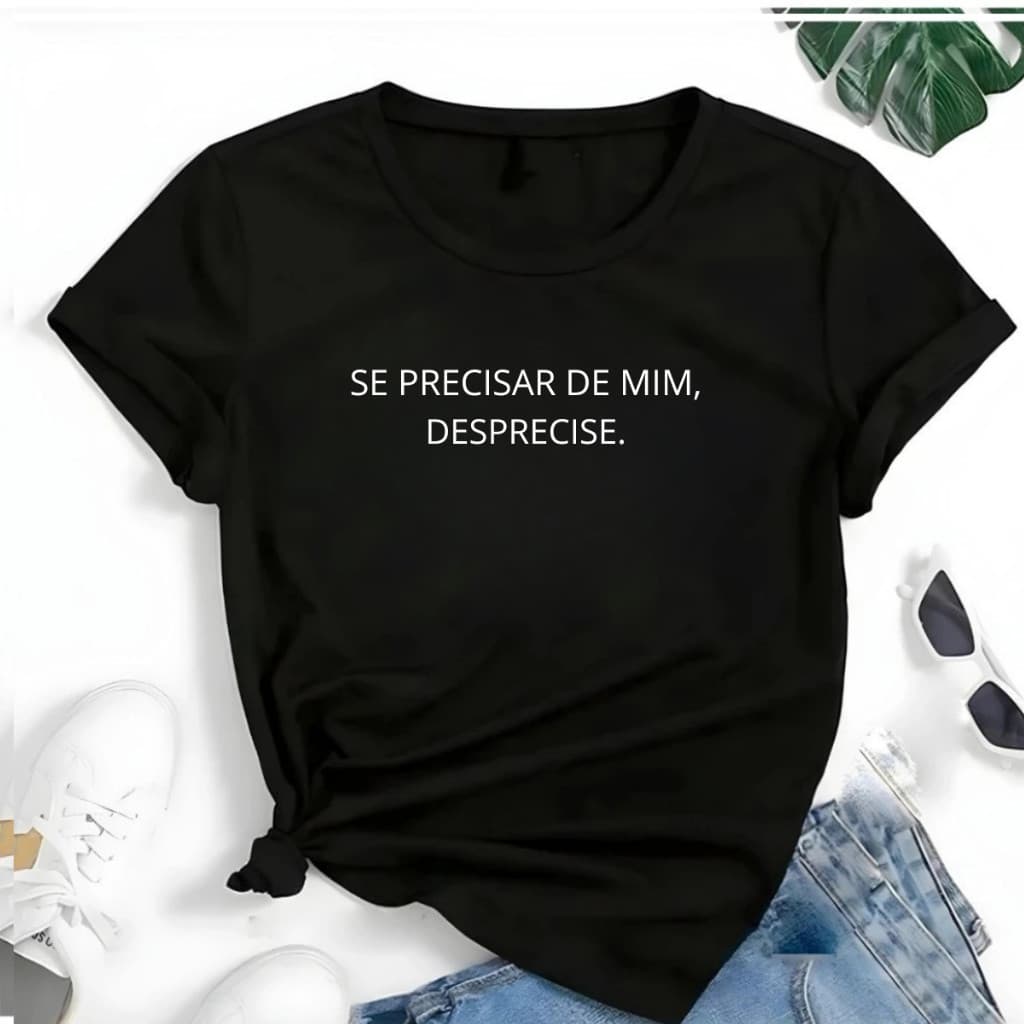 Camiseta Básica T-shirt Estampada Frase Se precisar de mim desprecise Tendencia Algodão Promoção