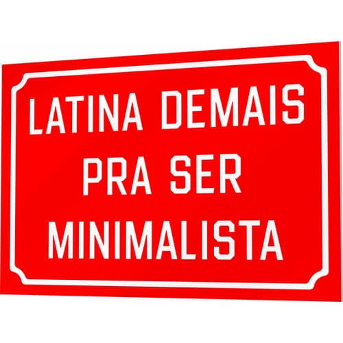 Placa Decorativa Latina Demais Para Ser Minimalista Ps1mm Latina Demais Pra Ser Minimalista