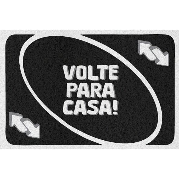 Tapete CAPACHO UNO “VOLTE PARA CASA!” em Vinil 60x40