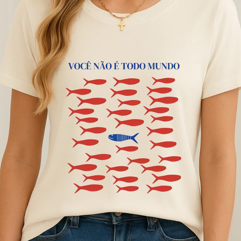 T-Shirt Camiseta Estampada Frase Você Não É Todo Mundo tshirt