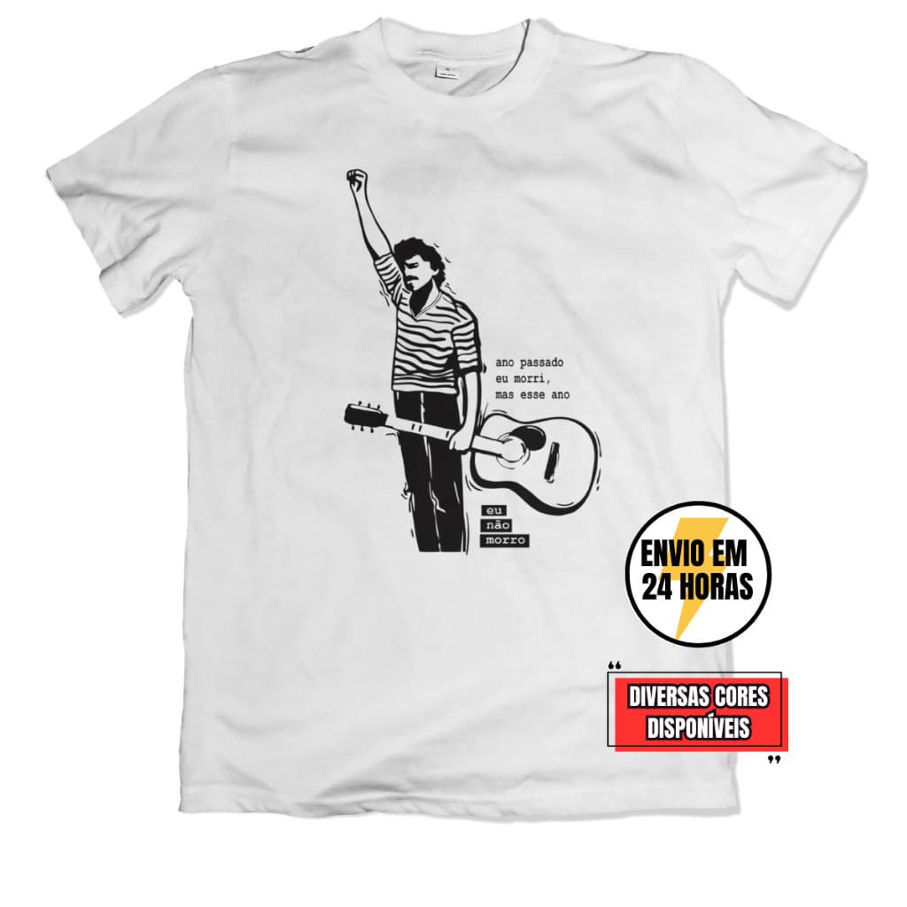 Camiseta "Ano Passado Eu Morri, Mas Esse Ano Eu Não Morro" - Belchior MPB Música