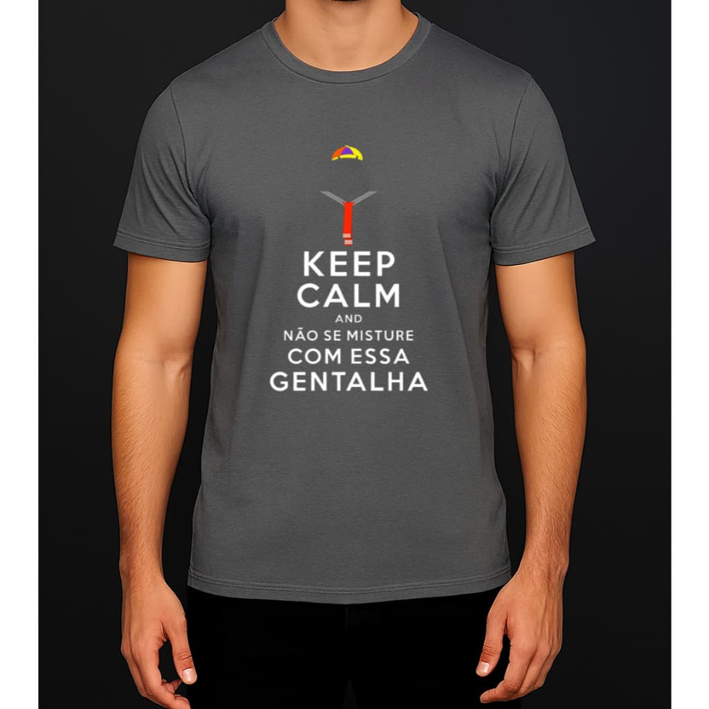 Camiseta Unissex Adulto Keep Calm Gentalha Divertida Camisa Blusa