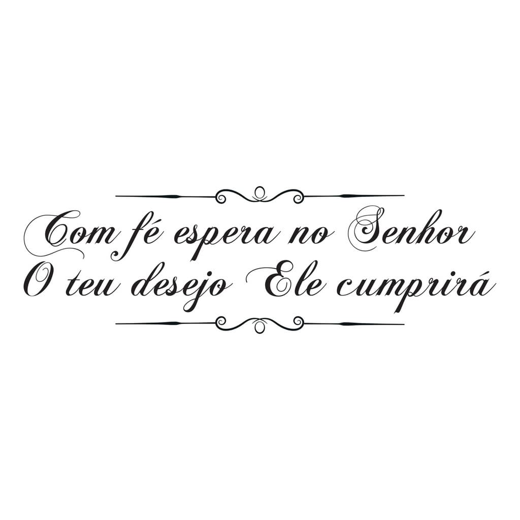 Adesivo Parede Com Fé Espera No Senhor, O Teu Desejo Ele... - Escolher