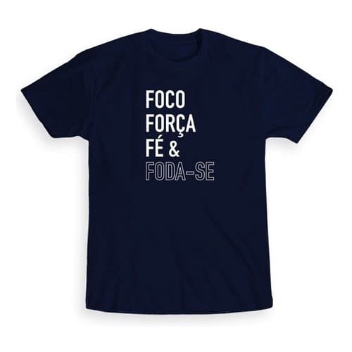 Camiseta Masculina Foco Força Fé Foda-se Blusa Homem Frases Promoção Deep Modas
