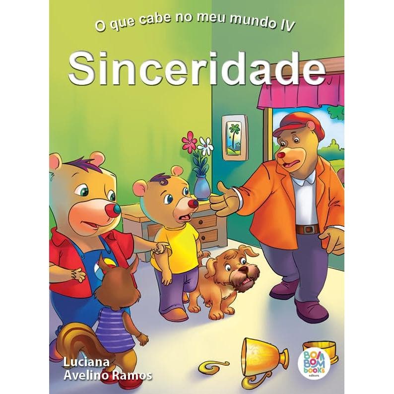 O QUE CABE NO MEU MUNDO IV - SINCERIDADE - LUCIANA AVELINO RAMOS - BOM BOM BOOK´S
