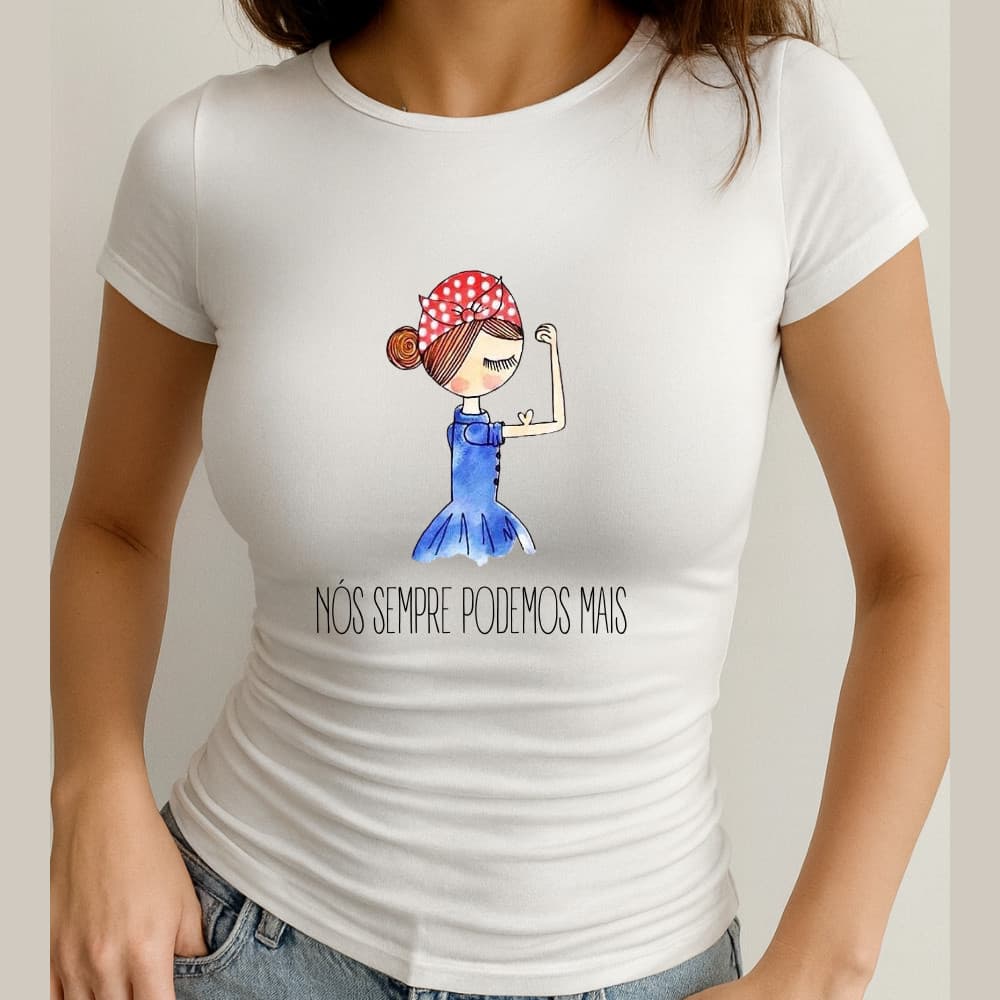 Babylook Algodão Estampa Nós Sempre Podemos Mais 1187 Dia das Mulheres Modinha Menina Girl Power Job