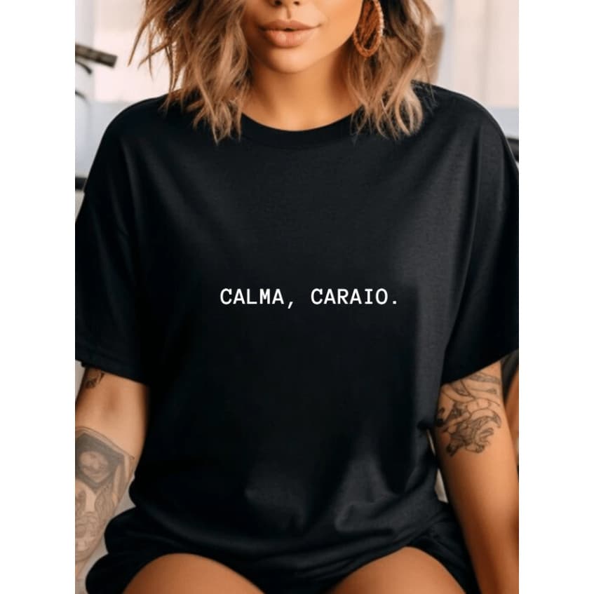 Camiseta Feminina Preta T-shirt Estampa Frases Calma Caraio Meme
