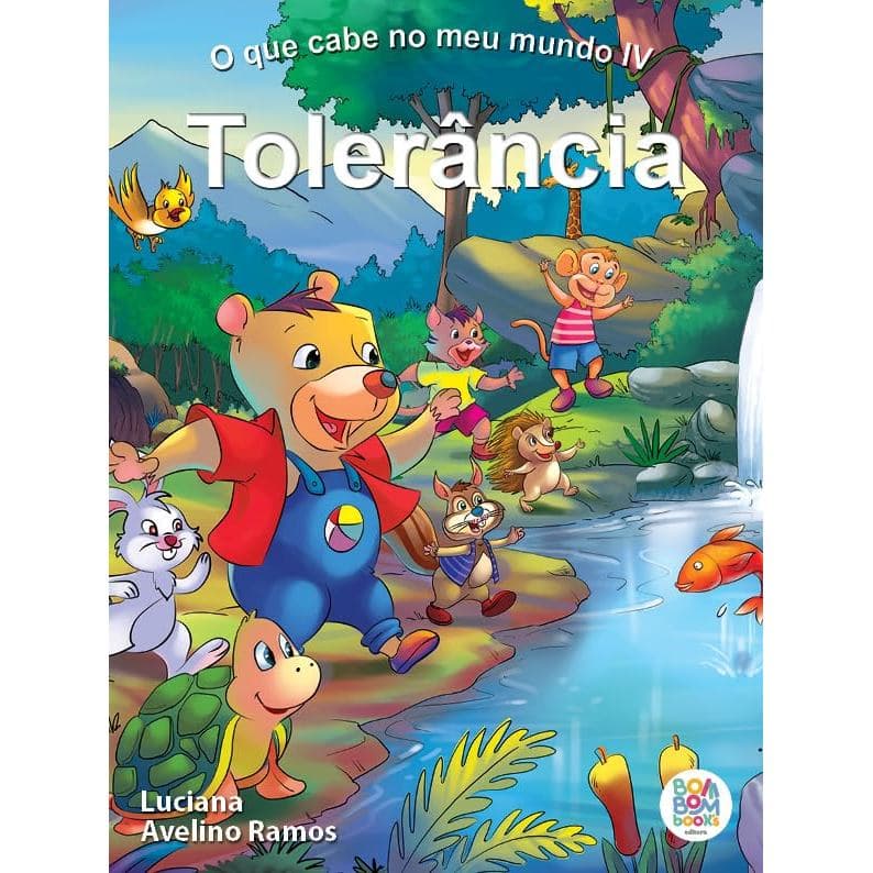 O QUE CABE NO MEU MUNDO IV - TOLERÂNCIA - LUCIANA AVELINO RAMOS - BOM BOM BOOK´S