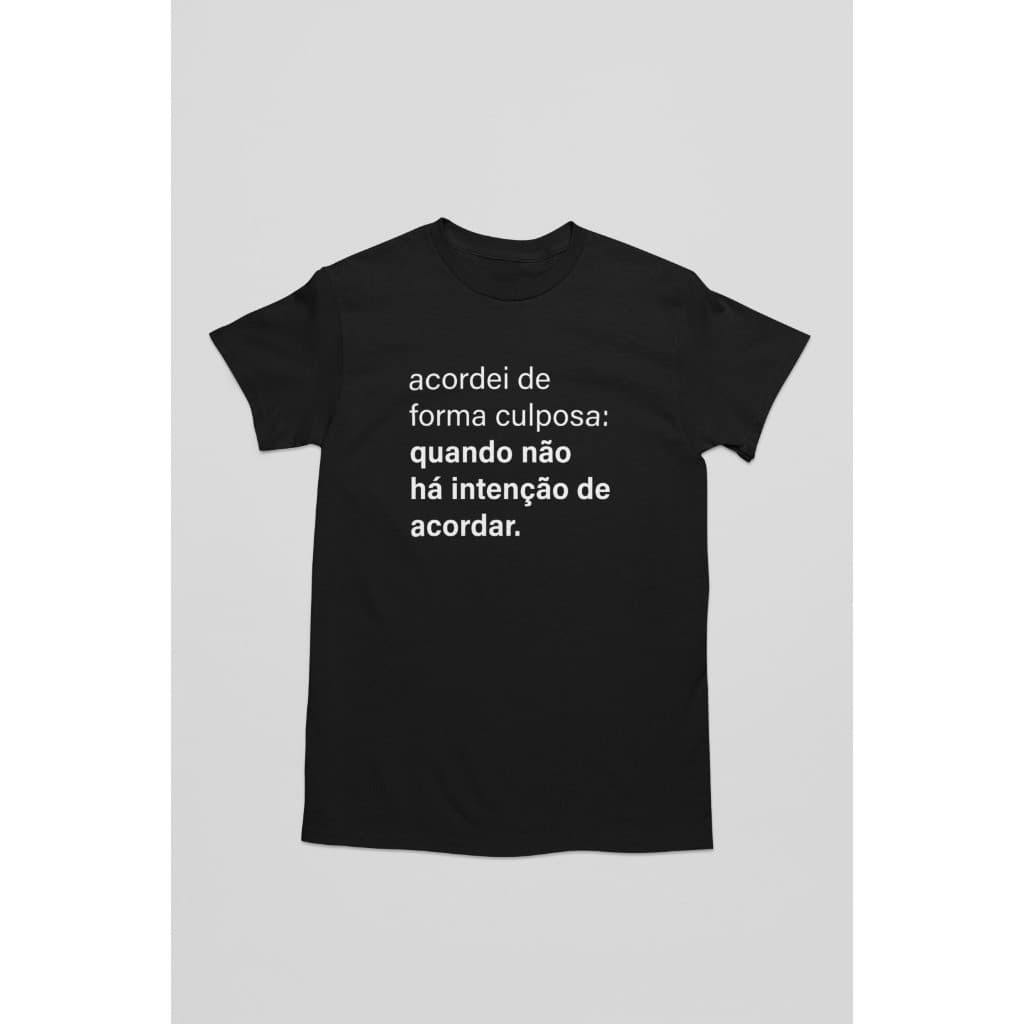 Camiseta Camisa T-Shirt 100% Algodão Frases Acordei de Forma Culposa Engraçada Streetwear camiseta