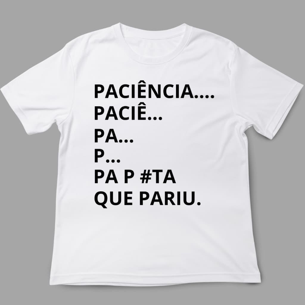 Camiseta Paciência acabando meme frases engraçadas