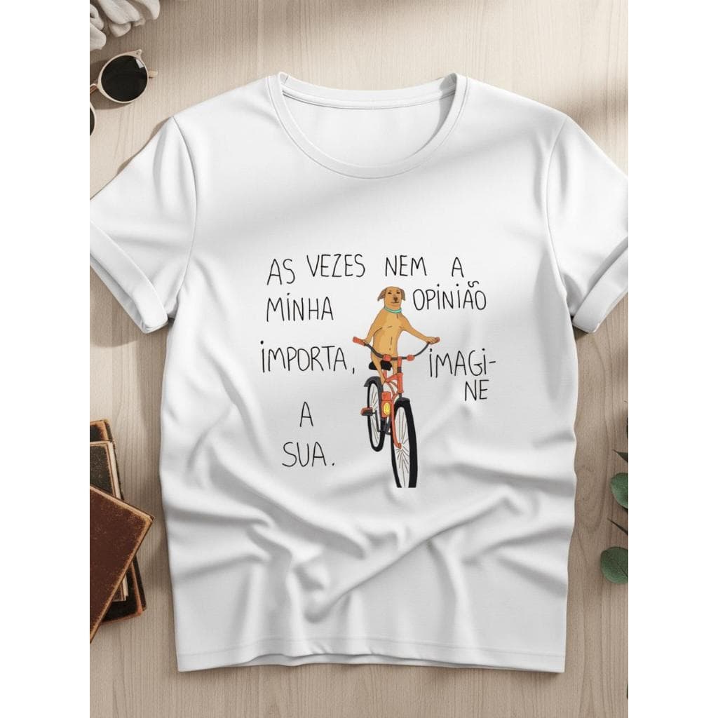 Camiseta feminina Frase Irônica – “Às Vezes Nem a Minha Opinião Importa