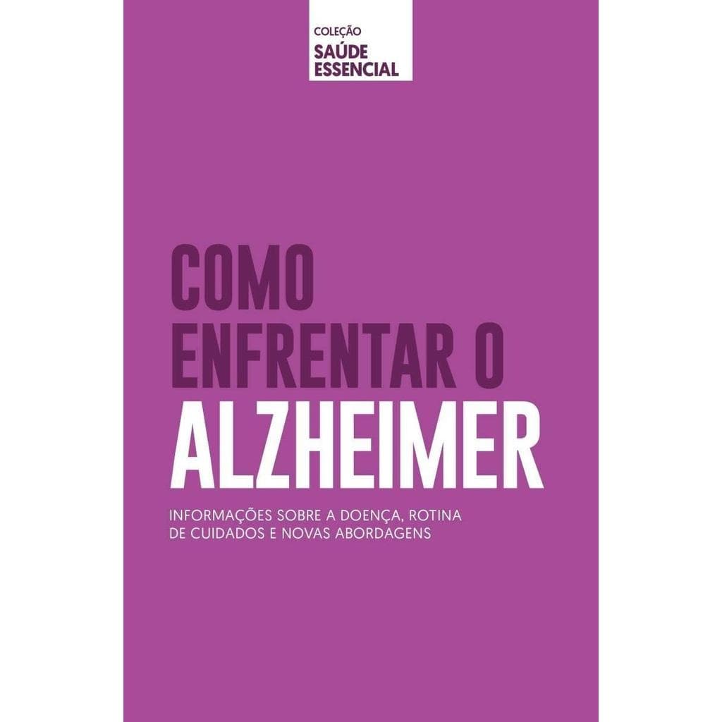 COLEÇÃO SAÚDE ESSENCIAL - COMO ENFRENTAR O ALZHEIMER - ALTO ASTRAL - ASTRAL CULTURAL