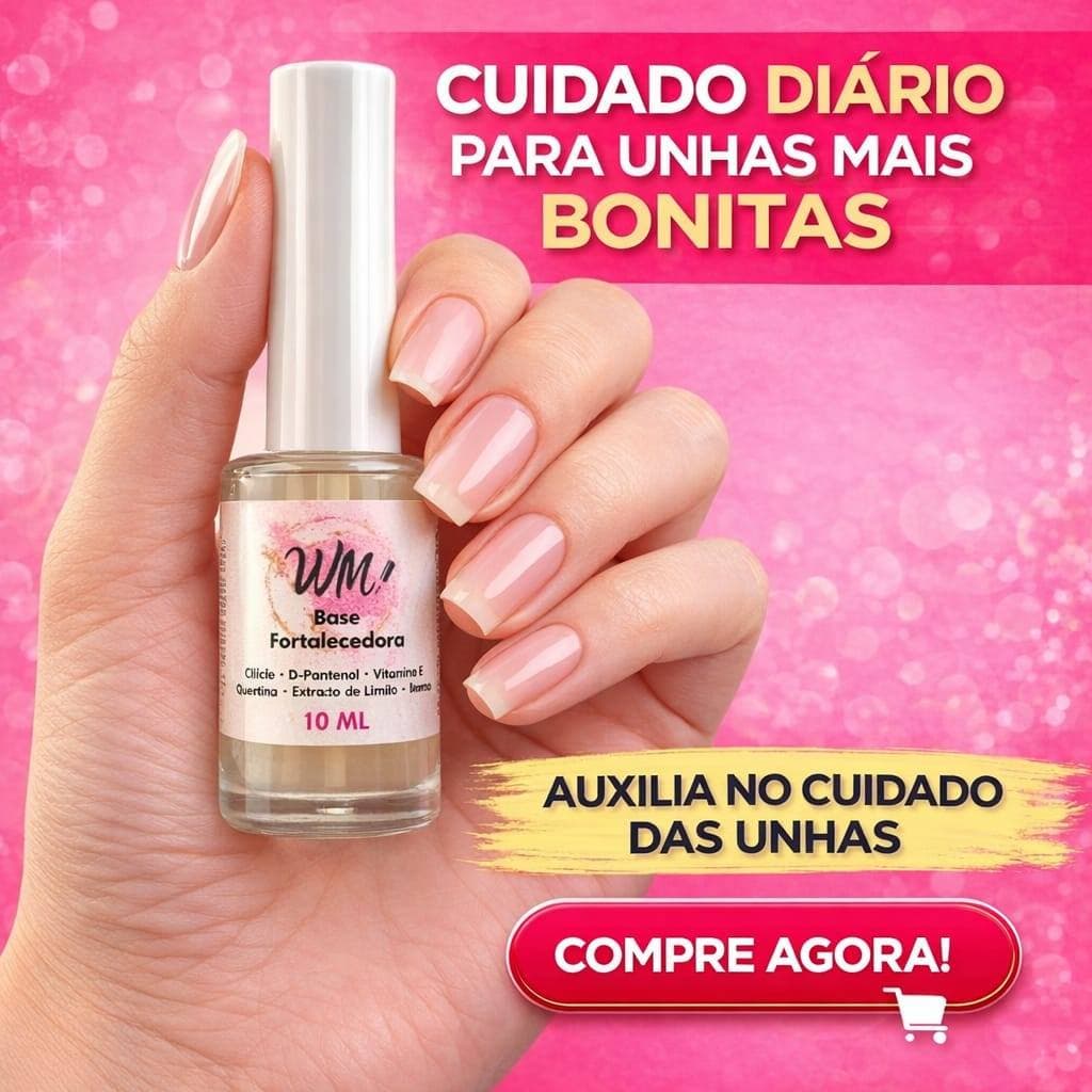 Base Fortalecedora Wm para Unhas Fracas e Quebradiças Crescimento Rápido, Endurecedora Cálcio e Queratina 10ml