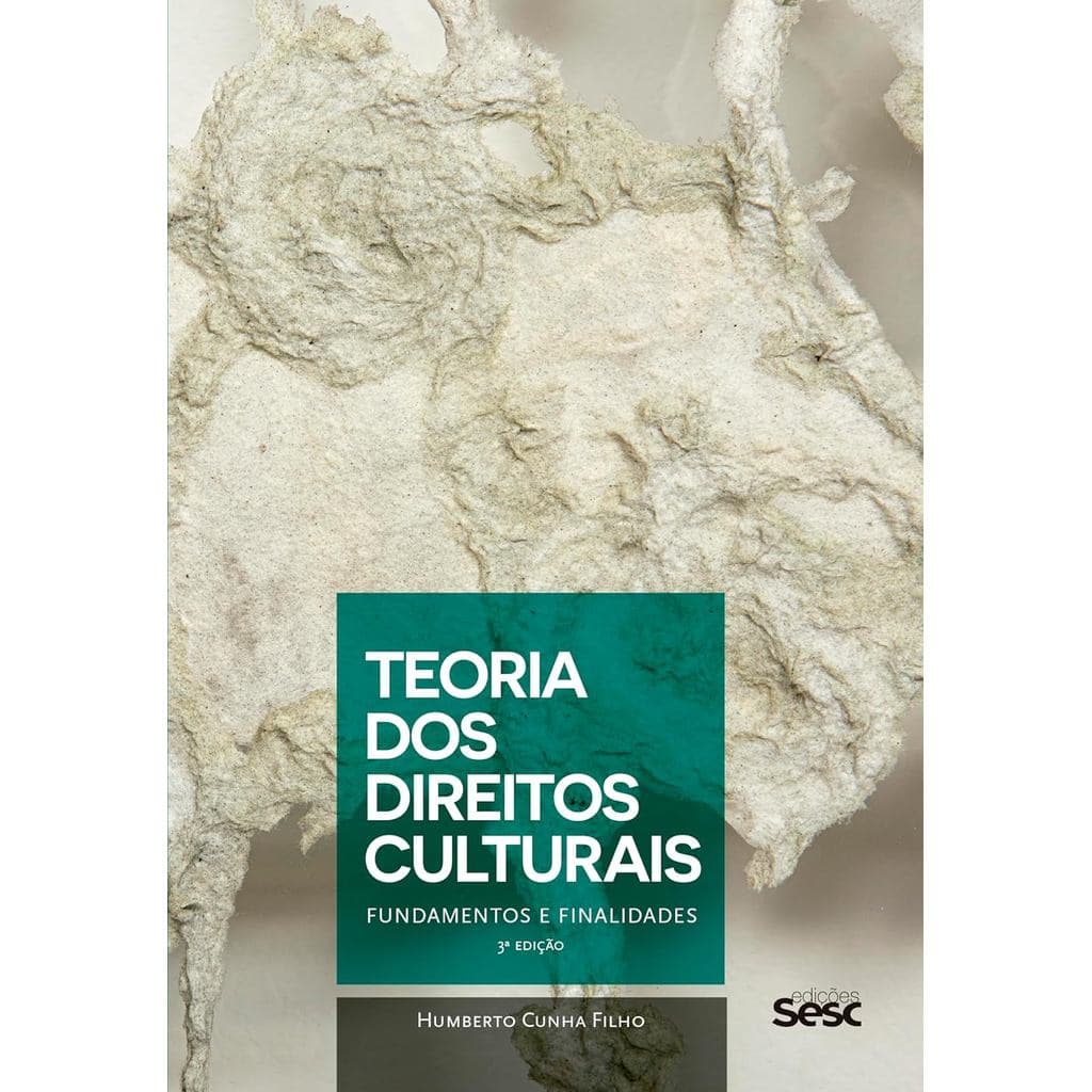 Teoria dos direitos culturais: Fundamentos e finalidades - Sesc