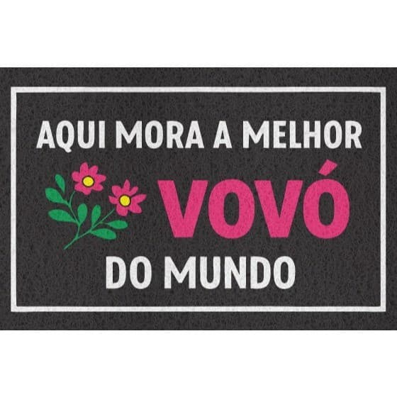 Tapete Capacho 60x40 Aqui Mora a Melhor Vovó do Mundo – Antiderrapante Decorativo - Entrada, Loja, Casa e empresa