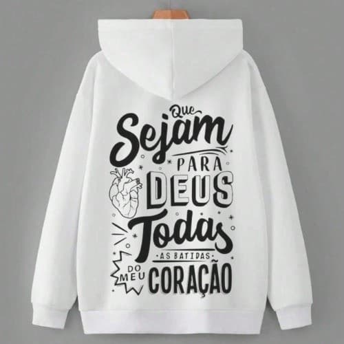 Moletom "Que Sejam Para Deus Todas As Batidas Do Meu Coração" Religioso Jesus Seguidores