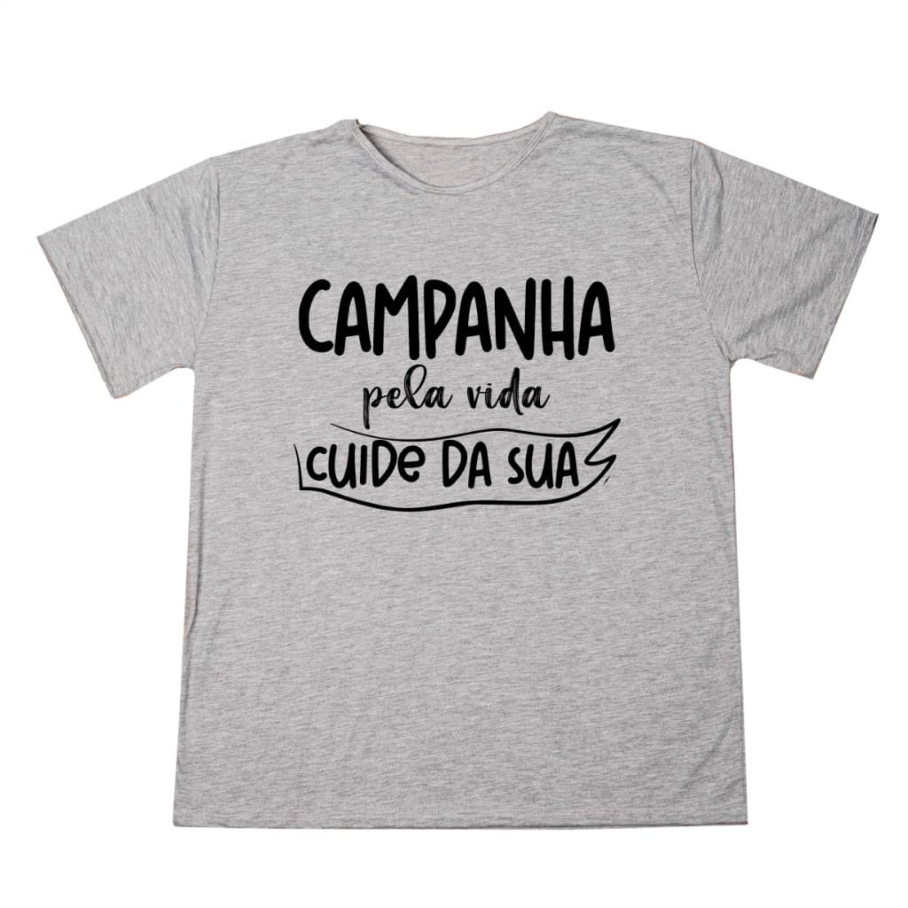 Blusa Camisa Personalizada Frase Engraçada Campanha Pela Vida Cuida da Sua  Unissex Estampada