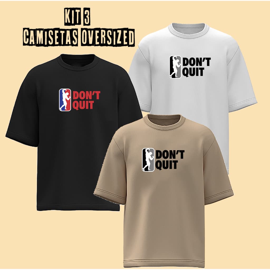 Kit com 3 Camisetas Oversized Dont Quit 100% Algodão para Academia Treino Streetwear