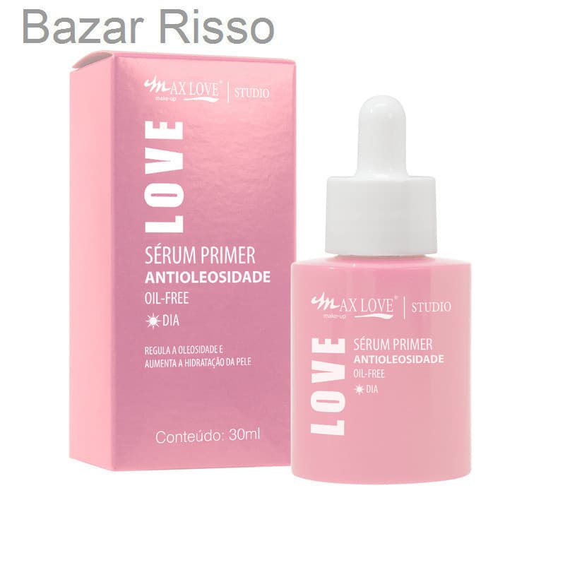 ✨ Sérum Primer Antioleosidade Max Love – Controle de Brilho e Fixação da MakeWFMX